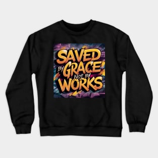 Saved by Grace Ephesians 2:8 Scripture Art Graffiti Crewneck Sweatshirt